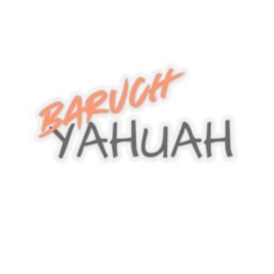 Sticker - Honor & Praise to Most High YAHUAH Baruch YAHUAH
