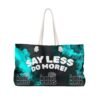 Weekender Bag - Peace Within & Say Less-Do More Inspiring Travel Tote