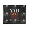 16502525929602421667_2048.jpeg Yah Got Me Comforter - Cozy Black Bedding for Peace & Joy, Inspirational Bedroom Decor, Gift for all occasions.