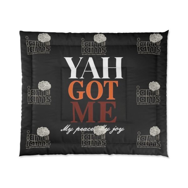 16502525929602421667_2048.jpeg Yah Got Me Comforter - Cozy Black Bedding for Peace & Joy, Inspirational Bedroom Decor, Gift for all occasions.