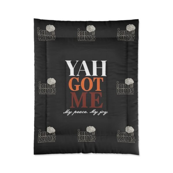 18044931826135286077_2048.jpeg Yah Got Me Comforter - Cozy Black Bedding for Peace & Joy, Inspirational Bedroom Decor, Gift for all occasions.
