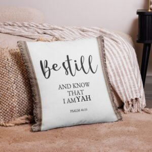 Be Still & Know I Am Yah - Pillow