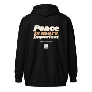 Zip Hoodie - Peace is More important