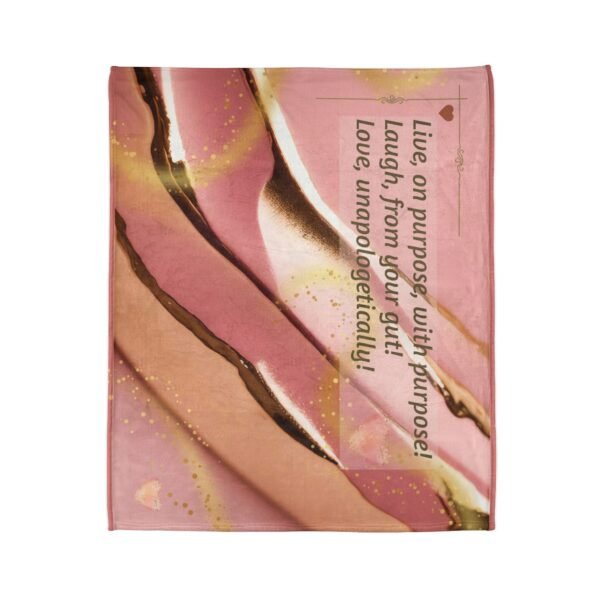 Inspirational Quote Soft Polyester Blanket — "Live on purpose, with purpose! Laugh, from the gut! Love, unapologetically!"