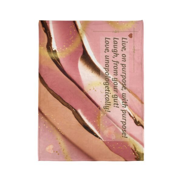 Inspirational Quote Soft Polyester Blanket — "Live on purpose, with purpose! Laugh, from the gut! Love, unapologetically!"