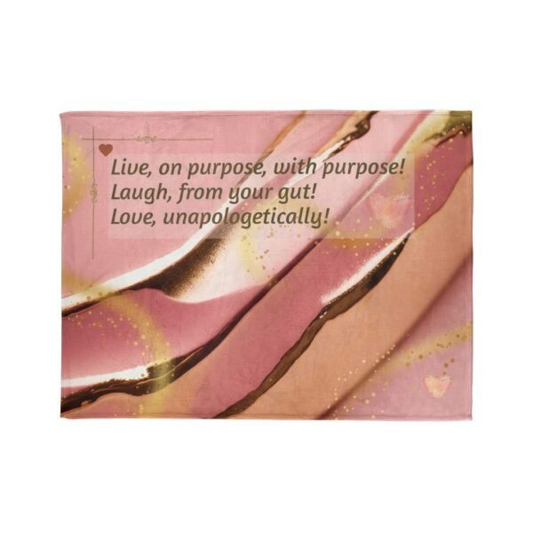 Inspirational Quote Soft Polyester Blanket — "Live on purpose, with purpose! Laugh, from the gut! Love, unapologetically!"