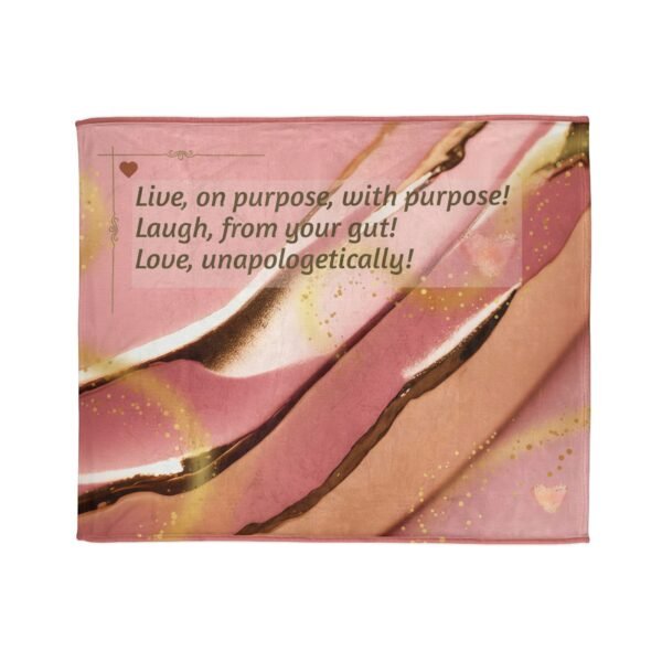 Inspirational Quote Soft Polyester Blanket — "Live on purpose, with purpose! Laugh, from the gut! Love, unapologetically!"