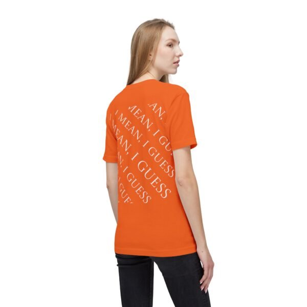 I Mean, I Guess T-Shirt — Casual Sarcastic Graphic Tee