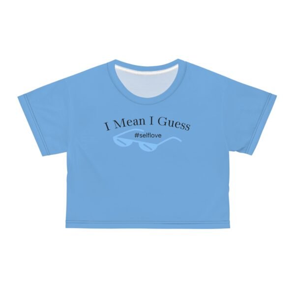 I Mean I Guess #selflove Crop Tee | Slogan Graphic Top