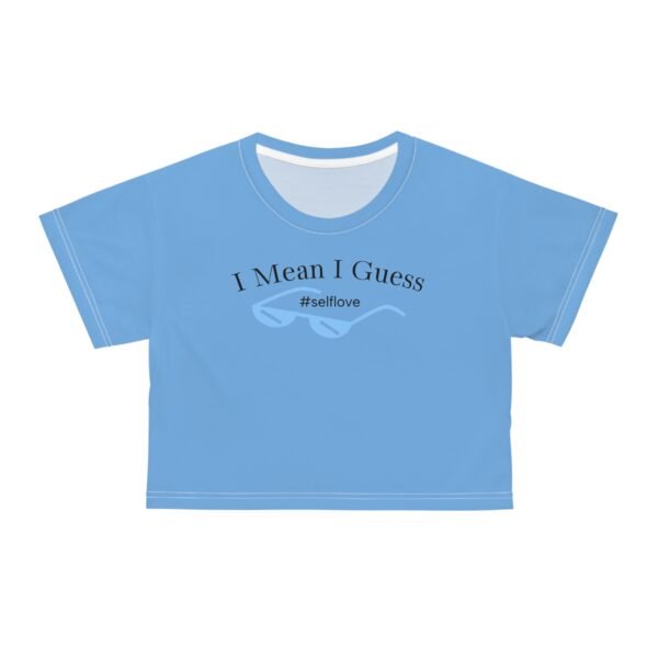 I Mean I Guess #selflove Crop Tee | Slogan Graphic Top