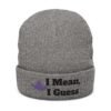 Embroidered 'I Mean, I Guess' Ribbed Knit Beanie