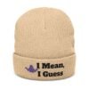 Embroidered 'I Mean, I Guess' Ribbed Knit Beanie