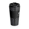 Polka Dot Stainless Steel Travel Mug — ’I Am’ Black & White Insulated Tumbler