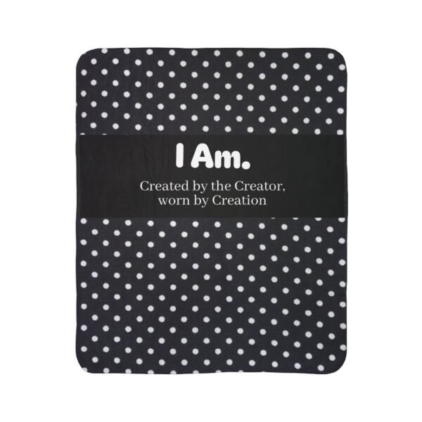 I Am. Polka Dot Sherpa Blanket — "Created by the Creator, worn by Creation" Inspirational Throw