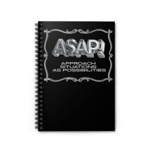 ASAP! Spiral Notebook — "Approach Situations As Possibilities" Motivational Ruled Journal